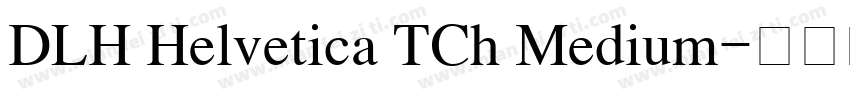 DLH Helvetica TCh Medium字体转换